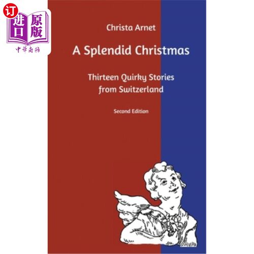 海外直订A Splendid Christmas: Thirteen Quirky Stories from Switzerland 精彩的圣诞节:来自瑞士的13个离奇故事