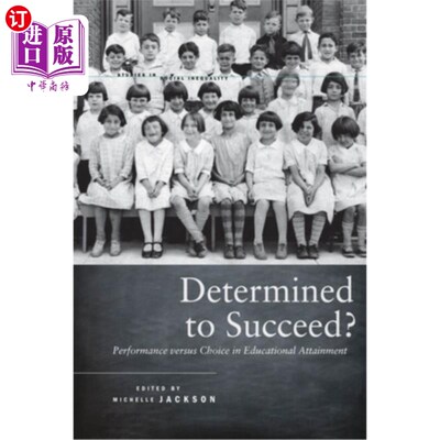 海外直订Determined to Succeed?: Performance Versus Choice in Educational Attainment 决心成功吗?:教育成就方面的表现