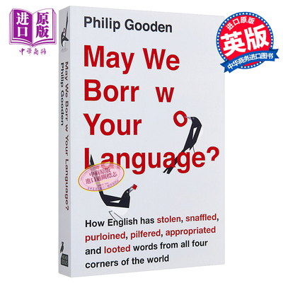【中商原版】我们能借你的语言吗 英语如何跟全世界盗词 英文原版 May We Borrow Your Language Philip Gooden Head of Zeus