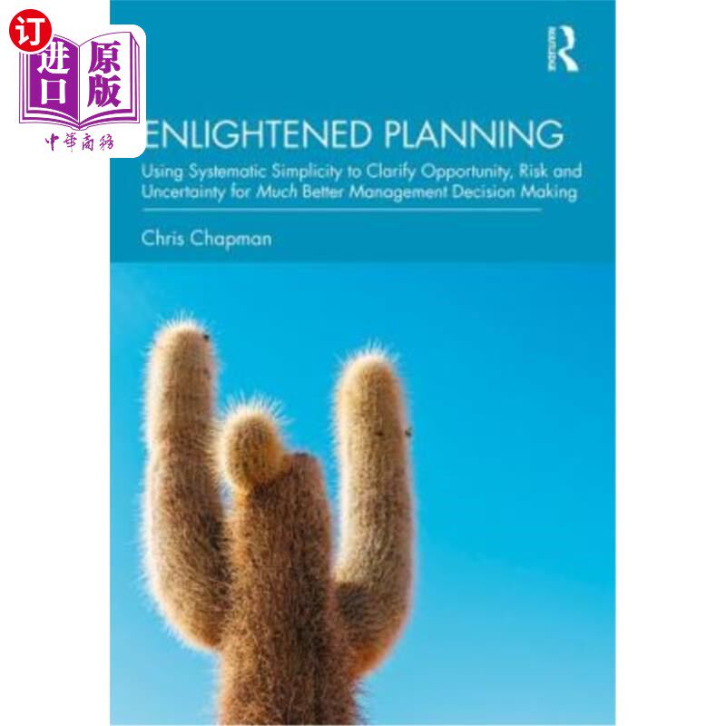 海外直订Enlightened Planning: Using Systematic Simplicity to Clarify Opportunity, Risk a 开明的规划:利用系统的简单