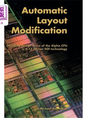 海外直订Automatic Layout Modification: Including Design Reuse of the Alpha CPU in 0.13 M 自动布局修改:包括A