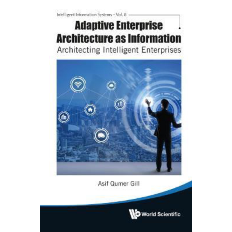 自适应企业的信息架构 构建智慧企业 Adaptive Enterprise Architecture As Information 英文原版 Asif Qumer Gill【中商原?