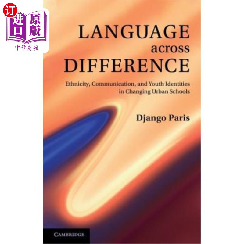 海外直订Language Across Difference: Ethnicity, Communication, and Youth Identities in Ch 跨越差异的语言：不断变化的