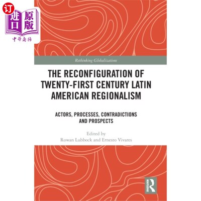 海外直订Reconfiguration of Twenty-first Century Latin Am... 21世纪拉美地区主义的重构