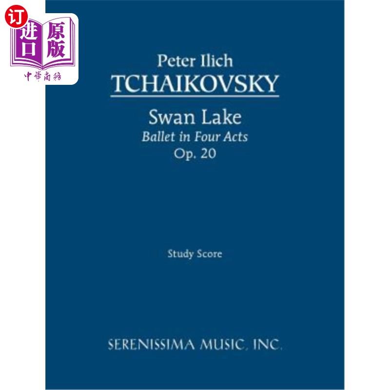 海外直订Swan Lake, Ballet in Four Acts, Op.20: Study score 天鹅湖,四幕芭蕾舞,作品20:学习分数