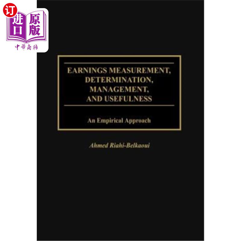 海外直订Earnings Measurement, Determination, Management, and Usefulness: An Empirical Ap 盈余计量、决定、管理与有用