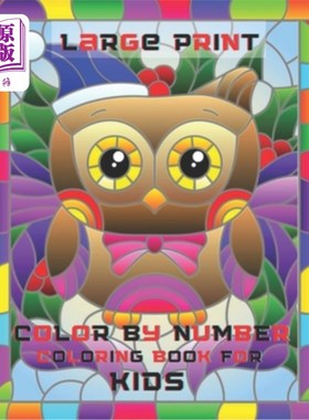 海外直订Large Print Color By Number Coloring Book For Kids: easy relaxing Color By Numbe 儿童大号彩色数字配色书：轻
