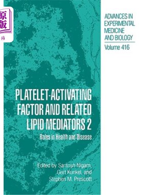 海外直订医药图书Platelet-Activating Factor and Related Lipid Mediators 2: Roles in Health and Di 血小板活化因子和相