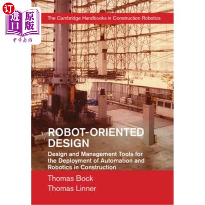 海外直订Robot-Oriented Design: Design and Management Tools for the Deployment of Automat 以机器人为导向的设计:在建