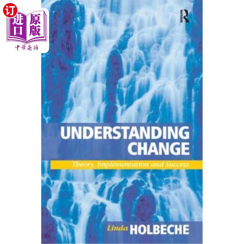 海外直订Understanding Change: Theory, Implementation and Success 理解变革:理论、实施和成功