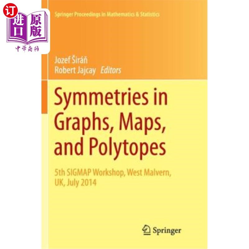 海外直订Symmetries in Graphs, Maps, and Polytopes: 5th Sigmap Workshop, West Malvern, Uk 图、地图和多面体中的对称性