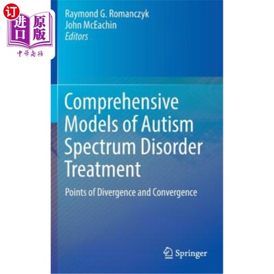 海外直订Comprehensive Models of Autism Spectrum Disorder Treatment: Points of Divergence 自闭症谱系障碍治疗的综合模