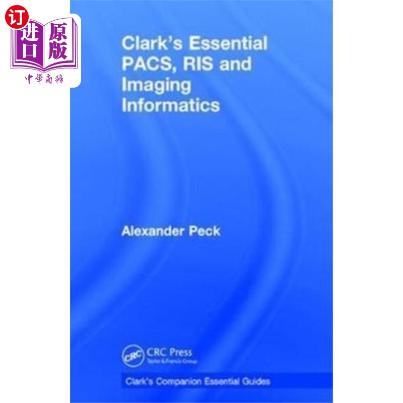 海外直订医药图书Clark's Essential PACS, RIS and Imaging Informat... 克拉克的基本PACS, RIS和成像信息学