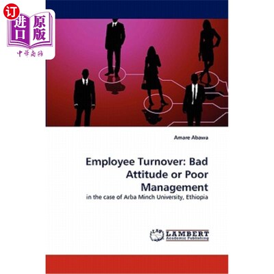 海外直订Employee Turnover: Bad Attitude or Poor Management 员工流动：态度不好或管理不善