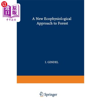 海外直订A New Ecophysiological Approach to Forest-Water Relationships in Arid Climates 干旱气候中森林-水关系的一种