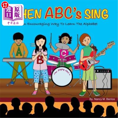 海外直订When ABC's Sing: An Encouraging Way To Learn The Alphabet 当ABC的歌唱：学习字母表的一种鼓舞人心的方法