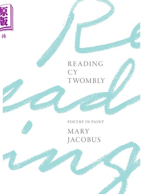 Reading Cy Twombly 进口艺术 阅读赛 托姆布雷：油漆诗歌 Princeton University【中商原版】