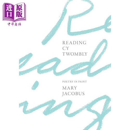 Reading Cy Twombly 进口艺术 阅读赛 托姆布雷：油漆诗歌 Princeton University【中商原版】