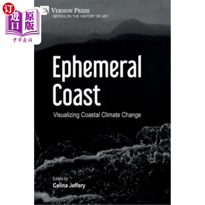 海外直订Ephemeral Coast: Visualizing Coastal Climate Change (Color) 短暂的海岸:可视化海岸气候变化(彩色)