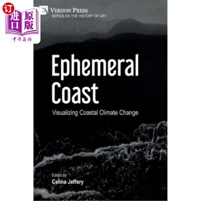 海外直订Ephemeral Coast: Visualizing Coastal Climate Change (Color) 短暂的海岸:可视化海岸气候变化(彩色)