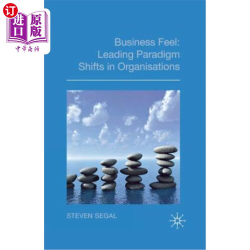 海外直订Business Feel: Leading Paradigm Shifts in Organisations 商业感受：组织的主导范式转变