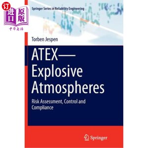 海外直订Atex--Explosive Atmospheres: Risk Assessment, Control and Compliance Atex——爆炸性环境：风险评估、控制和合