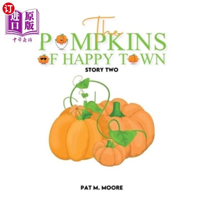 海外直订The Pumpkins of Happy Town 快乐小镇的南瓜