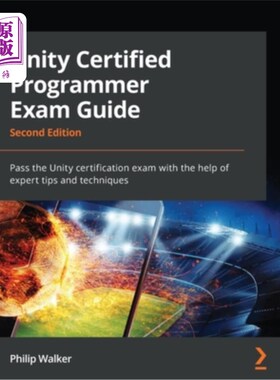 海外直订Unity Certified Programmer Exam Guide - Second Edition: Pass the Unity certifica Unity认证程序员