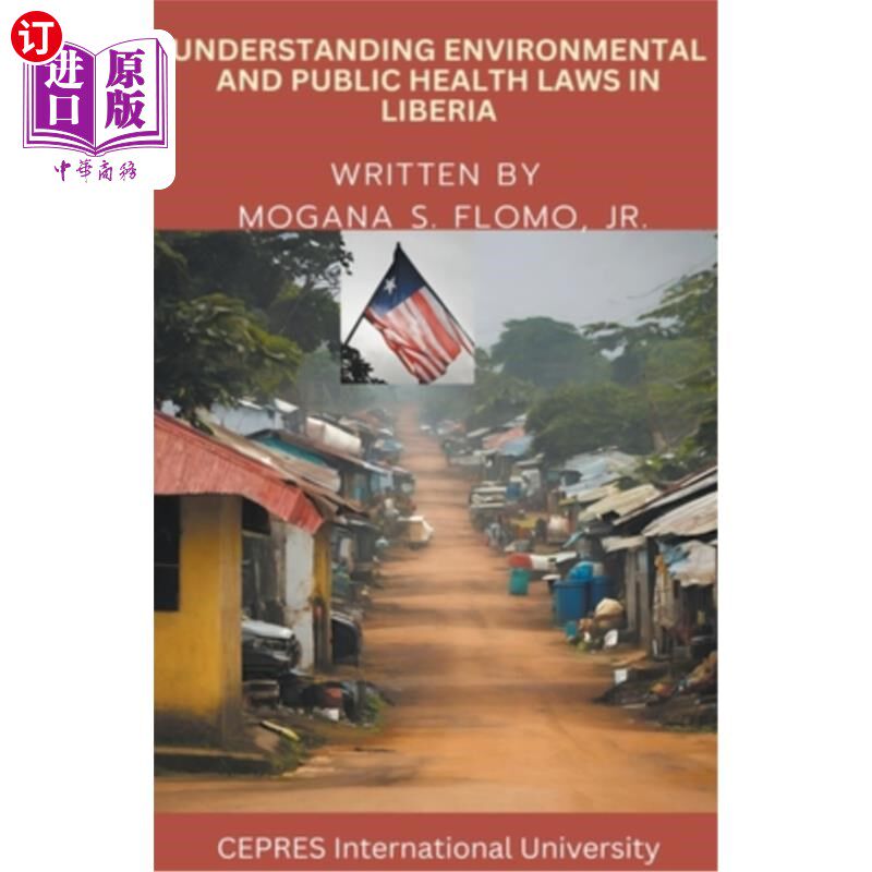 海外直订Understanding Environmental and Public Health Laws in Liberia 了解利比里亚的环境和公共卫生法