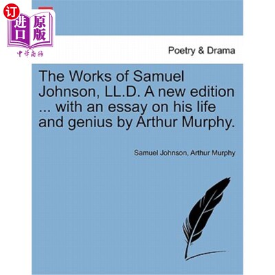 海外直订The Works of Samuel Johnson, LL.D. a New Edition ... with an Essay on His Life a 塞缪尔·约翰逊的著作，新版
