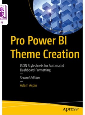 海外直订Pro Power Bi Theme Creation: Json Stylesheets for Automated Dashboard Formatting Pro Power