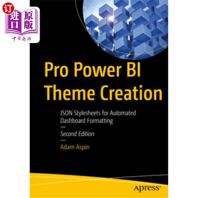 海外直订Pro Power Bi Theme Creation: Json Stylesheets for Automated Dashboard Formatting Pro Power