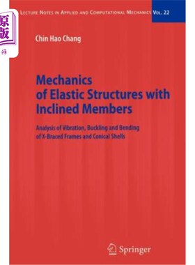 海外直订Mechanics of Elastic Structures with Inclined Members: Analysis of Vibration, Bu 倾斜构件弹性结构力学：X形支撑