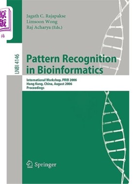 海外直订Pattern Recognition in Bioinformatics: International Workshop, PRIB 2006, Hong K 生物信息学中的模式识别:国