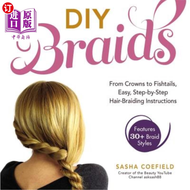 海外直订医药图书DIY Braids: From Crowns to Fishtails, Easy, Step-By-Step Hair-Braiding Instructi DIY编发:从王冠到鱼