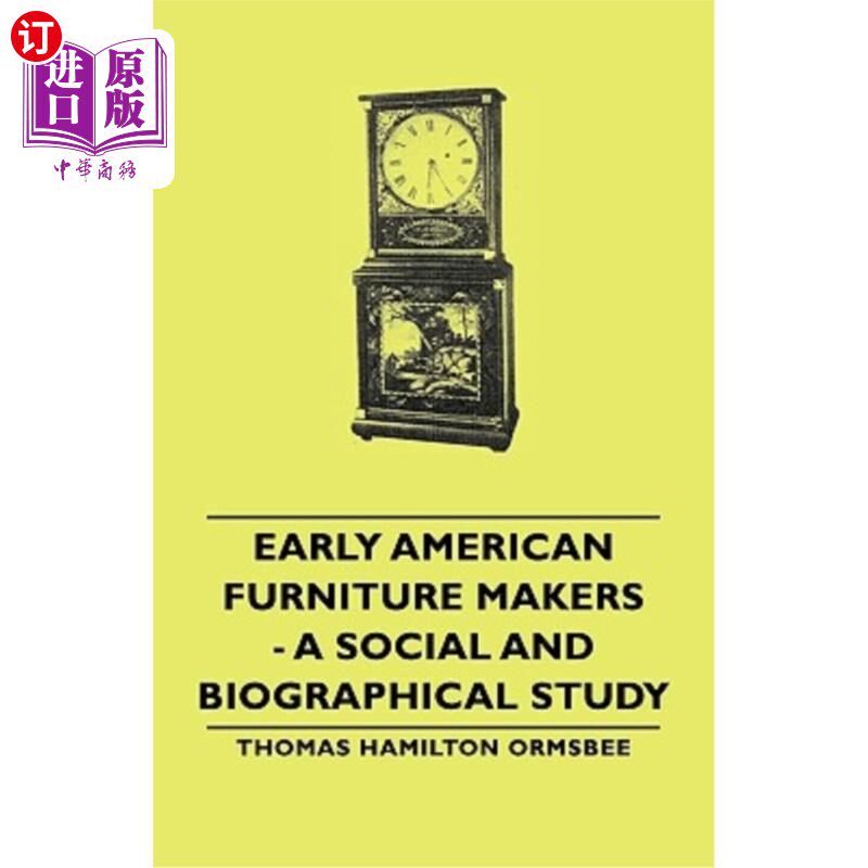 海外直订Early American Furniture Makers - A Social and Biographical Study 早期美国家具制造商——社会和传记研究