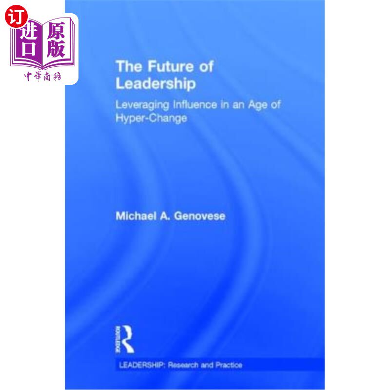 海外直订The Future of Leadership: Leveraging Influence in an Age of Hyper-Change 《领导力的未来:在超级变革时代发挥