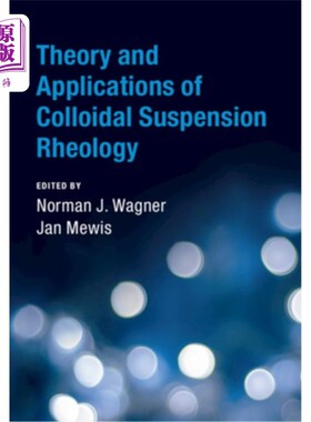 海外直订Theory and Applications of Colloidal Suspension Rheology 胶体悬浮流变学的理论与应用