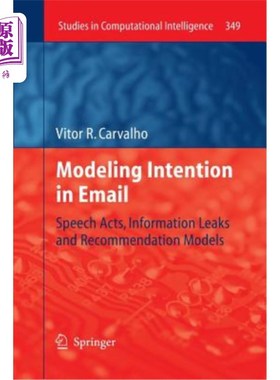 海外直订Modeling Intention in Email: Speech Acts, Information Leaks and Recommendation M 电子邮件中的意图建模：言语