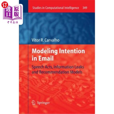 海外直订Modeling Intention in Email: Speech Acts, Information Leaks and Recommendation M 电子邮件中的意图建模：言语