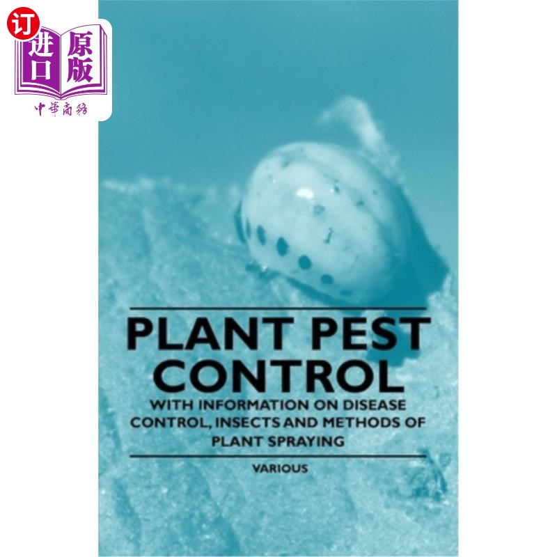 海外直订Plant Pest Control - With Information on Disease Control, Insects and Methods of 植物病虫害控制-提供疾病控