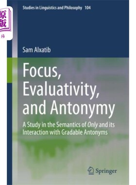海外直订Focus, Evaluativity, and Antonymy 焦点、评价性和反义词