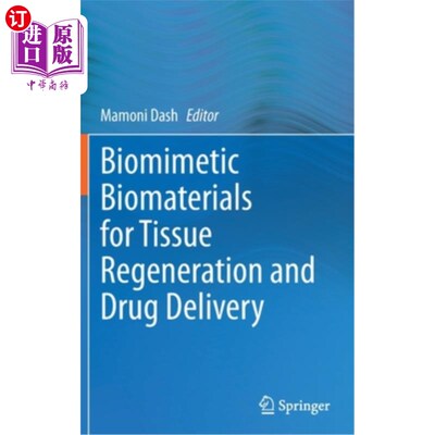 海外直订Biomimetic Biomaterials for Tissue Regeneration and Drug Delivery 用于组织再生和药物输送的仿生生物材料