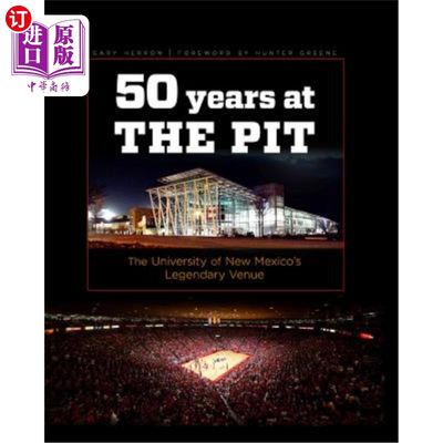 海外直订Fifty Years at the Pit: The University of New Mexico's Legendary Venue 五十年的深坑之旅：新墨西哥大学的传奇场所