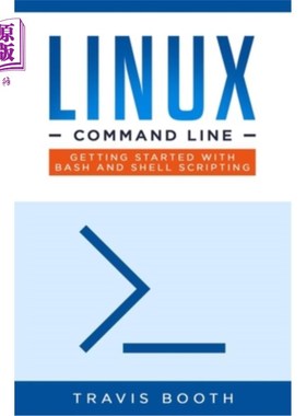 海外直订Linux Command Line: Getting Started with Bash and Shell Scripting Linux命令行:Bash和Shell脚本的入门