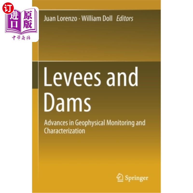 海外直订Levees and Dams: Advances in Geophysical Monitoring and Characterization 堤坝与大坝:地球物理监测与表征的进