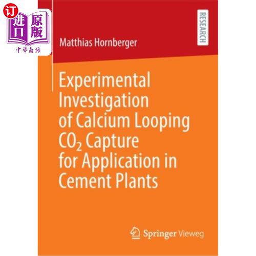 海外直订Experimental Investigation of Calcium Looping Co2 Capture for Application in Cem 钙环捕集二氧化碳在水泥厂中