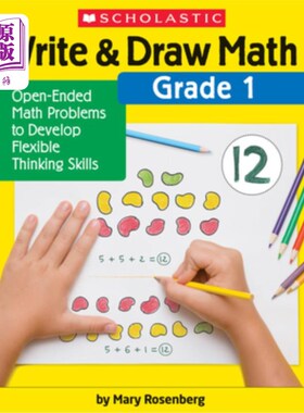 海外直订Write & Draw Math: Grade 1: Open-Ended Math Problems to Develop Flexible Thinkin 写和画数学:一年级:开放式数