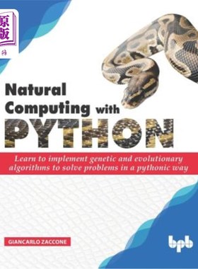 海外直订Natural Computing with Python: Learn to implement genetic and evolutionary algor 使用Python进行