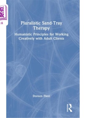 海外直订Pluralistic Sand-Tray Therapy: Humanistic Principles for Working Creatively with 多元沙盘疗法:与成人客户创